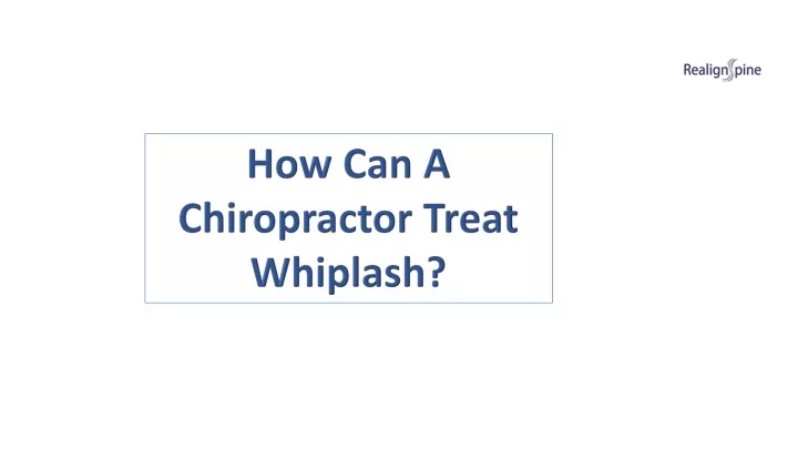how can a chiropractor treat whiplash