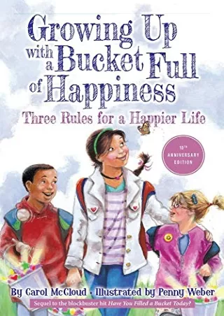 _PDF_ Growing Up with a Bucket Full of Happiness: Three Rules for a Happier Life
