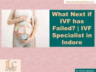 What Next if IVF has Failed? | IVF Specialist in Indore