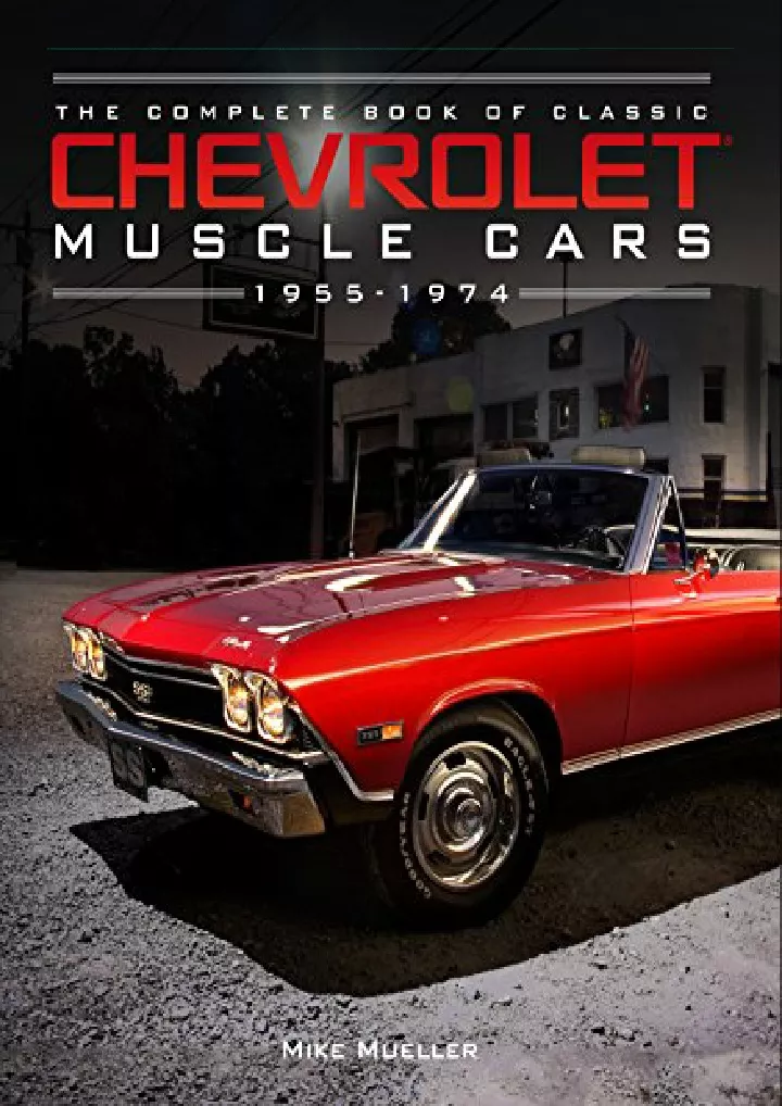 the complete book of classic chevrolet muscle