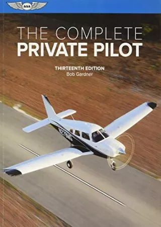 PDF/READ The Complete Private Pilot (The Complete Pilot)