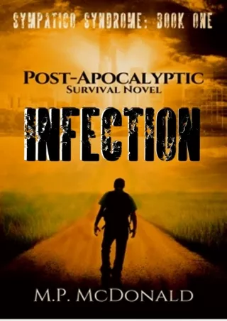 (PDF/DOWNLOAD) Infection: A Post-Apocalyptic Survival Novel (Sympatico Syndrome