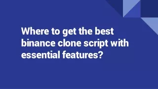 Where to get the best binance clone script with all essential features?