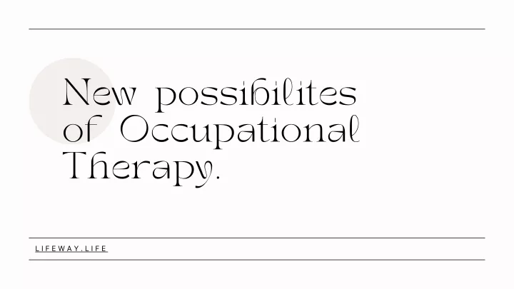 new possibilites of occupational therapy