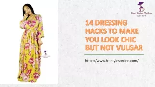14 DRESSING HACKS TO MAKE YOU LOOK CHIC BUT NOT VULGAR