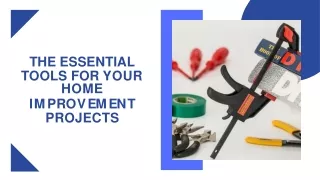 The Essential Tools for Your Home Improvement Projects