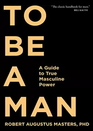 ‹download› [pdf] To Be a Man: A Guide to True Masculine Power