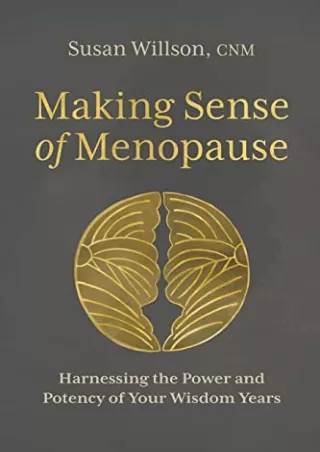full ‹download› (pdf) Making Sense of Menopause: Harnessing the Power and Potenc