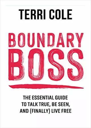 read [ebook] (pdf) Boundary Boss: The Essential Guide to Talk True, Be Seen, and