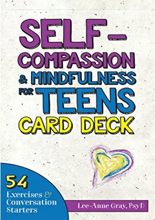 ^read online (pdf) Self-Compassion & Mindfulness for Teens Card Deck: 54 Exercis