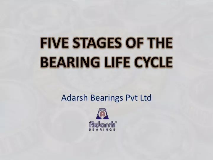 five stages of the bearing life cycle