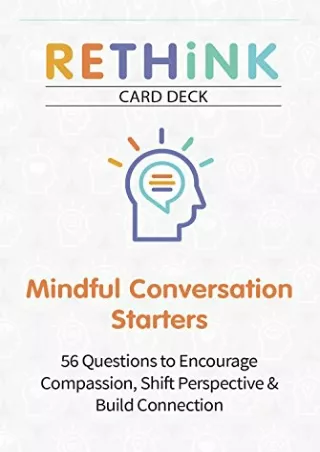 full ‹download› (pdf) RETHiNK Card Deck Mindful Conversation Starters: 56 Questi