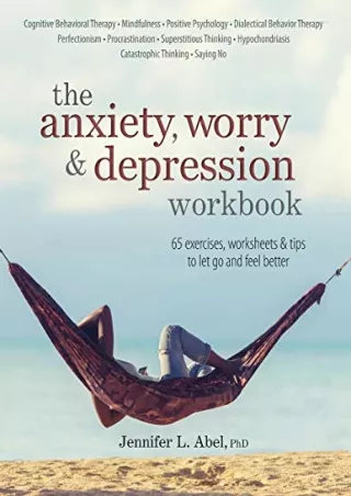 free read (pdf) The Anxiety, Worry & Depression Workbook: 65 Exercises, Workshee