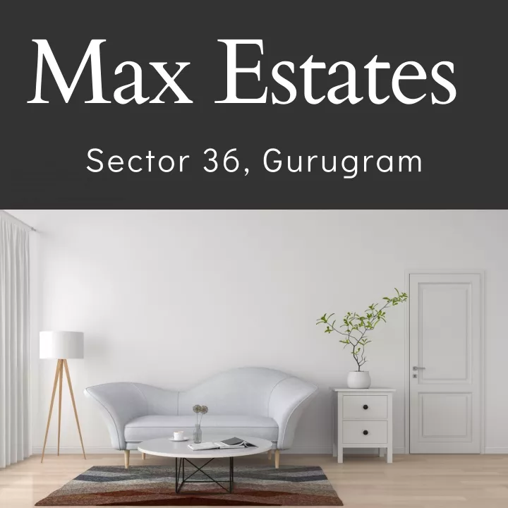 max estates sector 36 gurugram