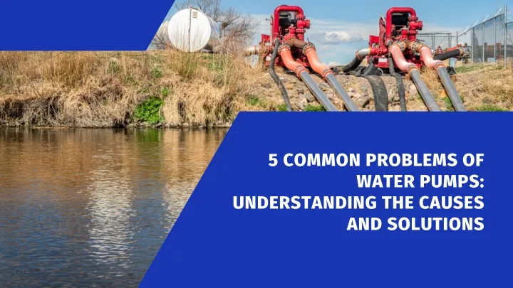 5 common problems of water pumps understanding