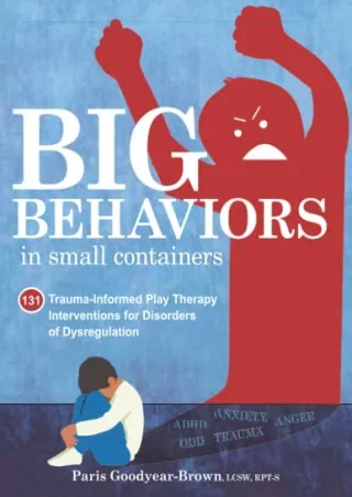(pdf)full ‹download› Big Behaviors in Small Containers: 131 Trauma-Informed Play