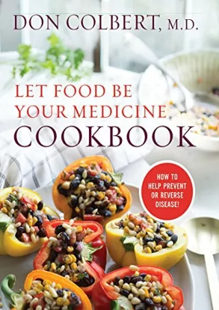 get (pdf) ‹download› Let Food Be Your Medicine Cookbook: Recipes Proven To Preve