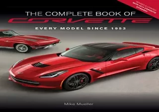 (PDF BOOK) The Complete Book of Corvette - Revised & Updated: Every Model Since