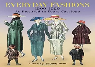(PDF BOOK) Everyday Fashions, 1909-1920, As Pictured in Sears Catalogs (Dover Fa