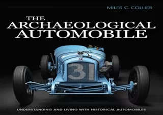 download The Archaeological Automobile: Understanding and Living with Historical