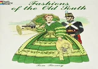(PDF BOOK) Fashions of the Old South Coloring Book (Dover Fashion Coloring Book)