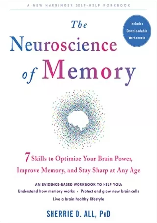 full ‹download› (pdf) The Neuroscience of Memory: Seven Skills to Optimize Your
