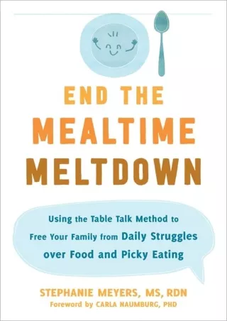‹download› book (pdf) End the Mealtime Meltdown: Using the Table Talk Method to
