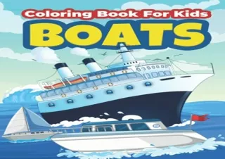 [DOWNLOAD PDF] Boats Coloring Book For Kids: Big Boat Coloring And Activity Book