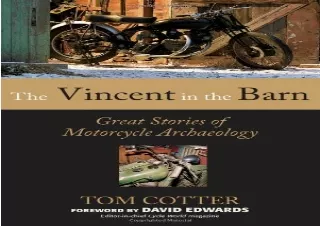 [READ PDF] The Vincent in the Barn: Great Stories of Motorcycle Archaeology andr