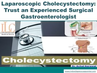 Laparoscopic Cholecystectomy: Trust an Experienced Surgical Gastroenterologist