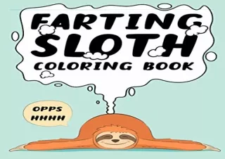 (PDF BOOK) Farting Sloth Coloring Book: 30 Hilarious Slow Farting Sloth Coloring
