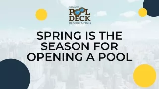 spring is the season for opening a pool