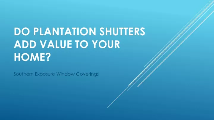 do plantation shutters add value to your home