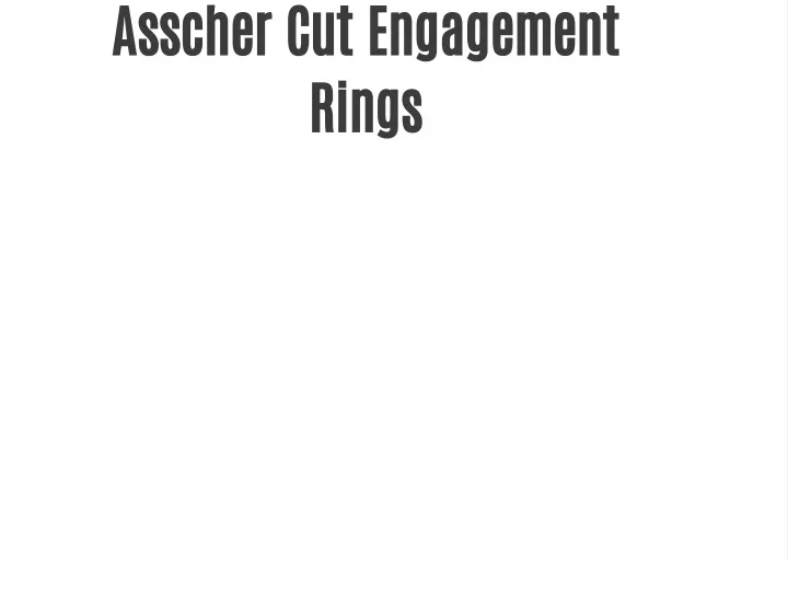 asscher cut engagement rings