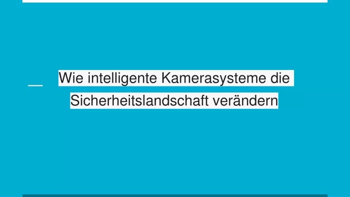 wie intelligente kamerasysteme die sicherheitslandschaft ver ndern