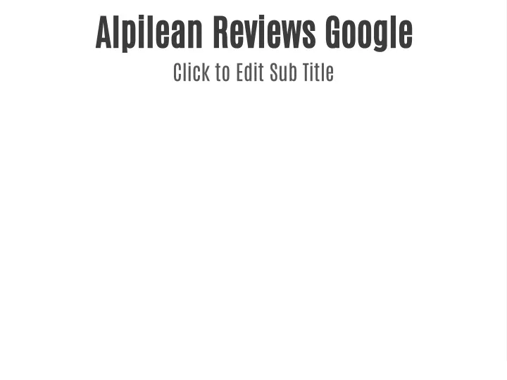 alpilean reviews google click to edit sub title