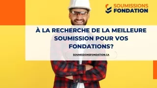 Obtenez 3 soumissions gratuites rapidement pour vos fondations