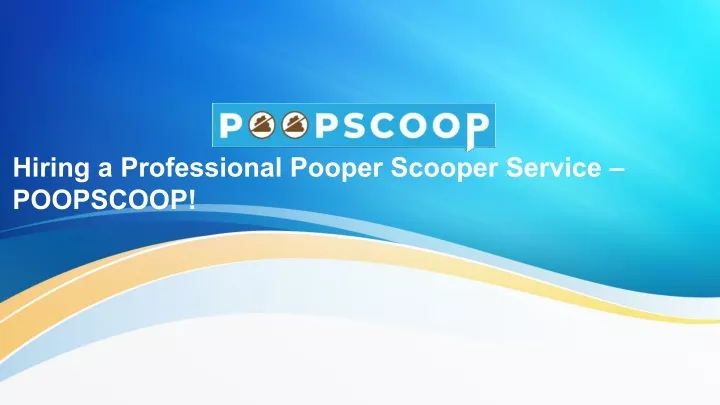 hiring a professional pooper scooper service