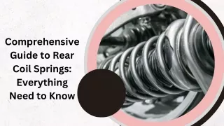 A Guide to Rear Coil Springs: Everything Need to Know