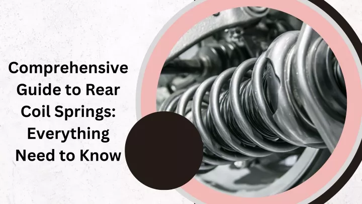 comprehensive guide to rear coil springs