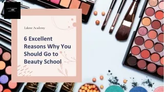 6 Excellent Reasons Why You Should Go to Beauty School