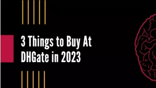 3 Things to Buy At DHGate in 2023