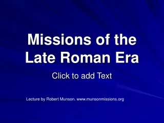 Lesson Three. Missions in the latter yars of the Roman Empire