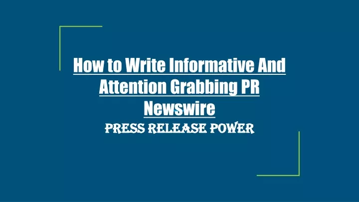 how to write informative and attention grabbing pr newswire