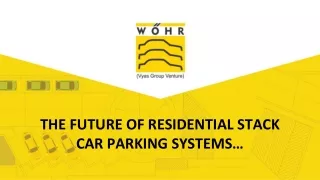 THE FUTURE OF RESIDENTIAL STACK CAR PARKING SYSTEMS…