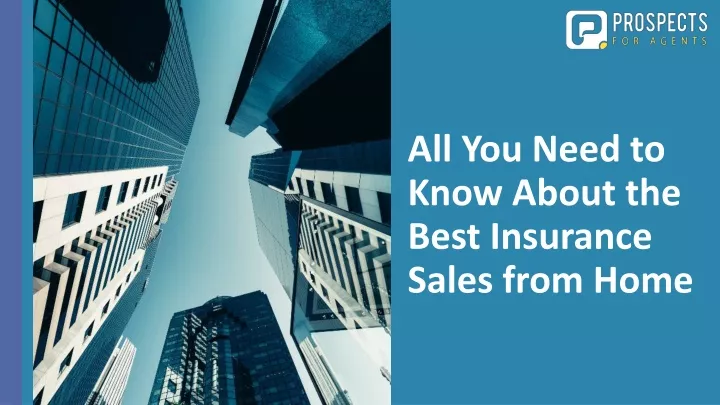 all you need to know about the best insurance sales from home