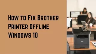 Get Reliable Solutions: Brother Printer Offline Windows 10