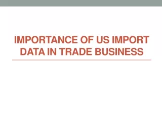 Importance of US Import Data in Trade Business