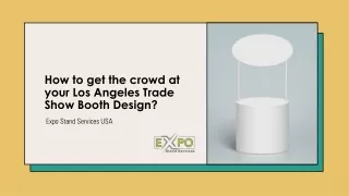 how to get the crowd at your los angeles trade