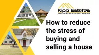 How to reduce the stress of buying and selling a house
